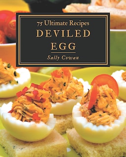 Couverture_75 Ultimate Deviled Egg Recipes