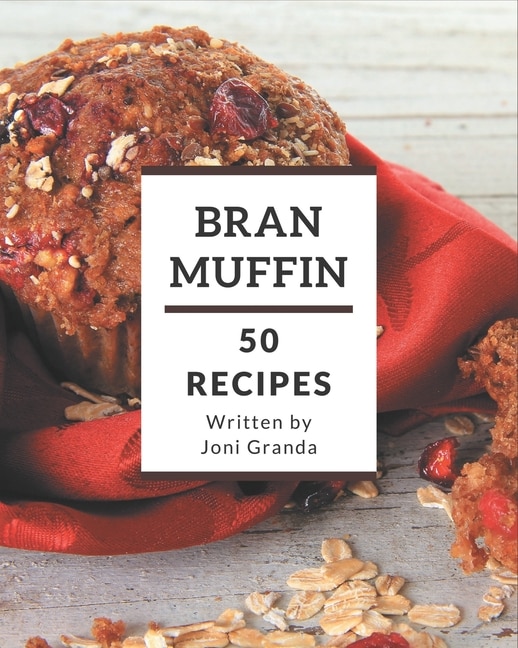 Front cover_50 Bran Muffin Recipes