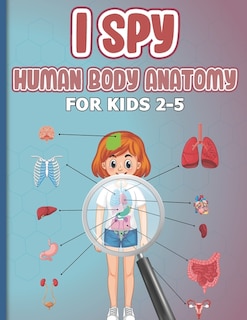Couverture_I Spy Human Body Anatomy for Kids 2-5