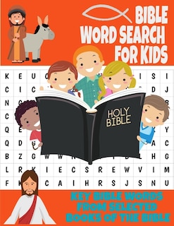 Bible Word Search for Kids Key Bible Words from Selected Books of the Bible: Holy Scripture Themed Word Search Puzzle for Kids Ages 7 and Up - Learn Biblical Words While Having Fun - Great for Exercising Little Minds