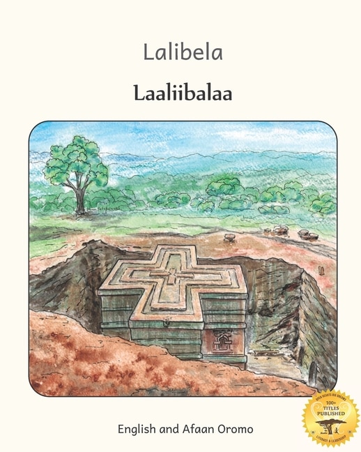 Lalibela: Rock-Hewn Churches of Ethiopia in Afaan Oromo and English