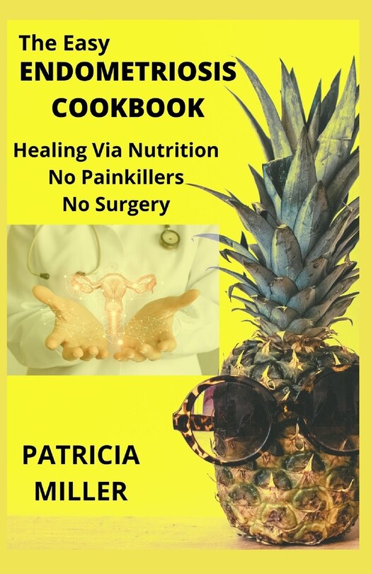 Front cover_The Easy Endometriosis Cookbook