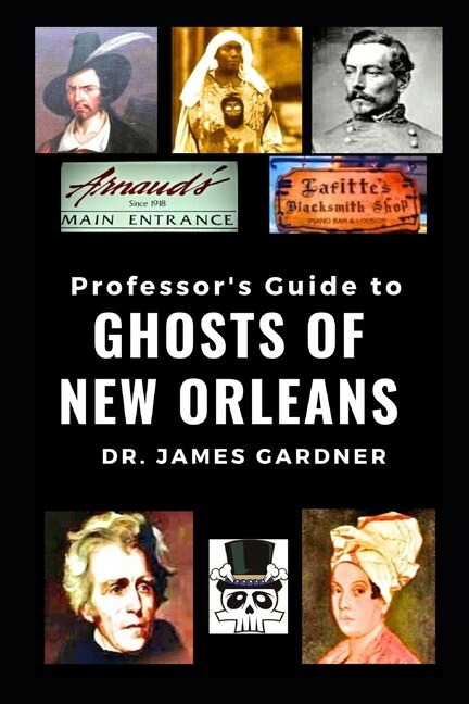 Professor's Guide to the Ghosts of New Orleans