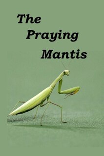 Front cover_The Praying Mantis