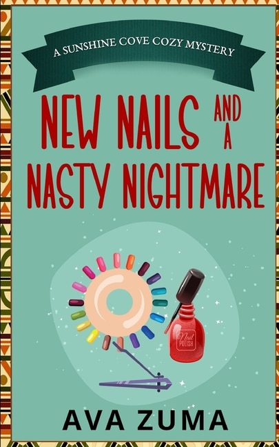 Front cover_New Nails and a Nasty Nightmare