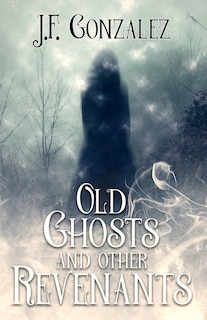 Front cover_Old Ghosts and Other Revenants