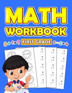 First Grade Math Workbook: 1st Grade math Workbook first grade Homeschool 100 Pages of Addition, Subtraction and Time Activities + Worksheets ( ... grade 1 with more than 1000 exercises )
