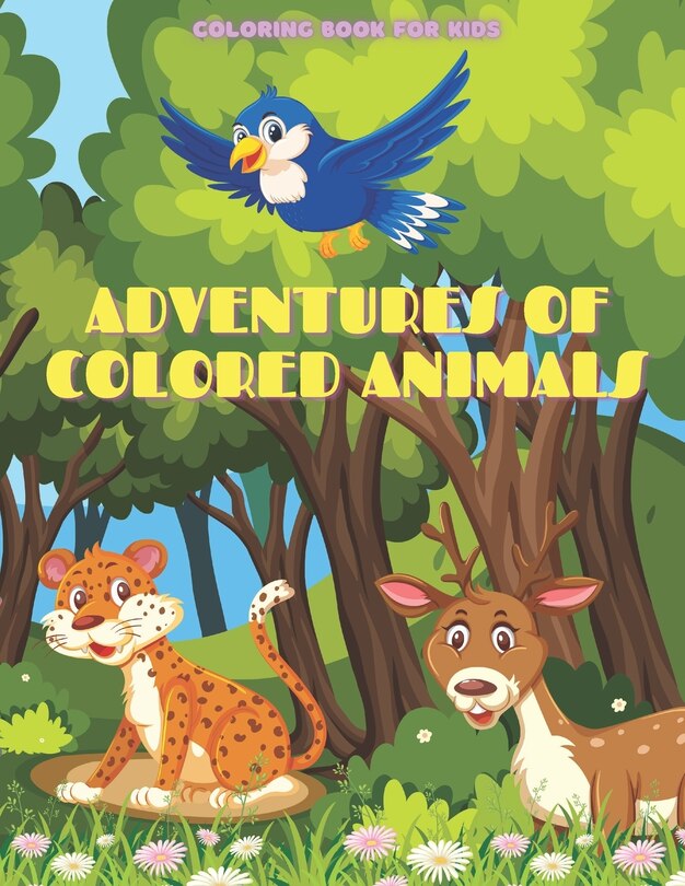 Couverture_ADVENTURES OF COLORED ANIMALS - Coloring Book For Kids