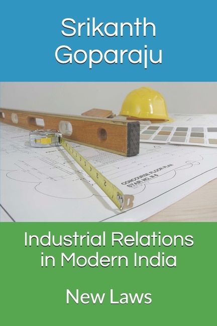 Industrial Relations in Modern India: New Laws