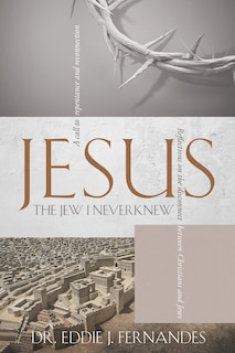 Front cover_Jesus the Jew I Never Knew