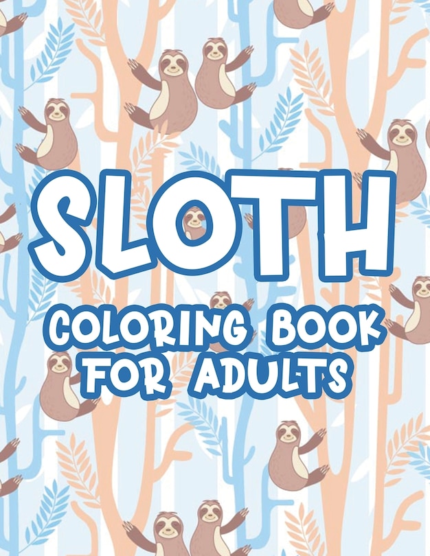 Front cover_Sloth Coloring Book For Adults