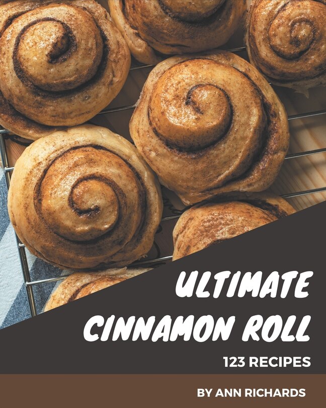 Couverture_123 Ultimate Cinnamon Roll Recipes