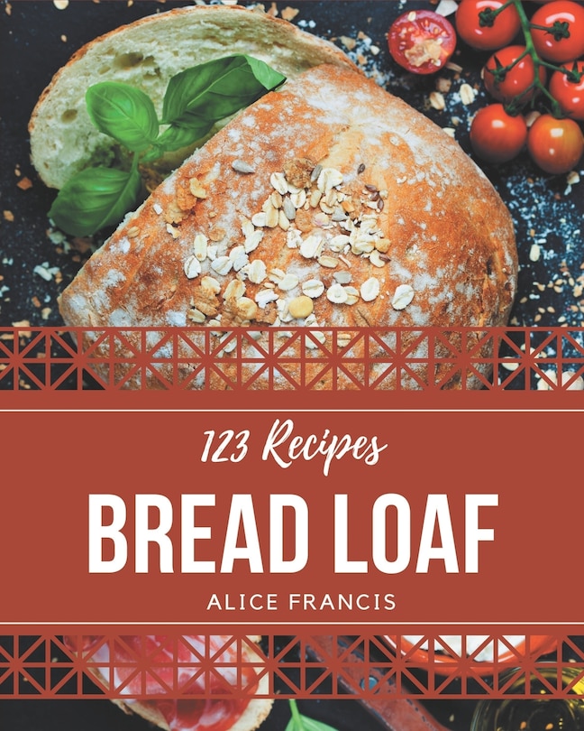 Front cover_123 Bread Loaf Recipes