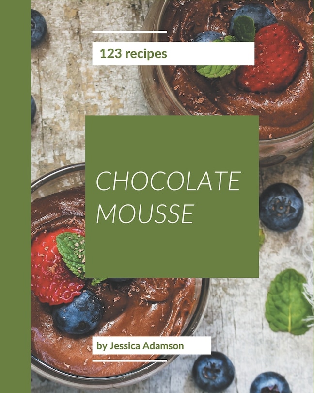 Front cover_123 Chocolate Mousse Recipes