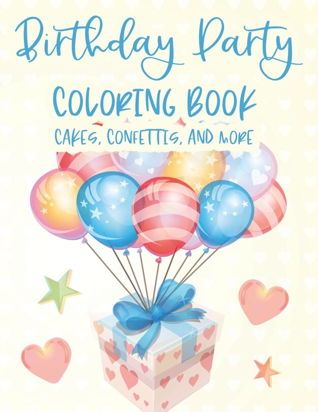 Front cover_Birthday Party Coloring Book Cakes, Confettis, And More