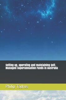 Front cover_Setting up, operating and maintaining Self-Managed Superannuation Funds in Australia