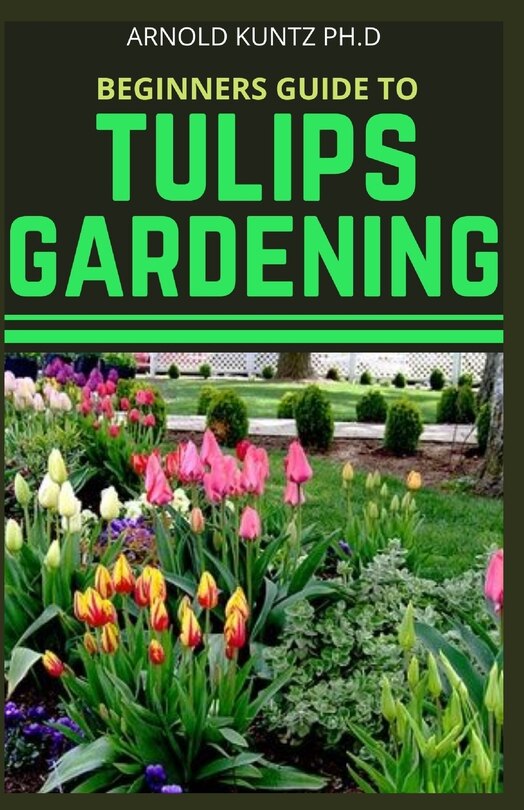 Front cover_Beginners Guide to Tulips Gardening