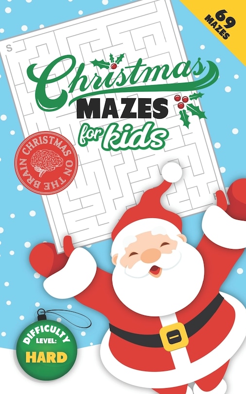 Front cover_Christmas Mazes for Kids 69 Mazes Difficulty Level Hard