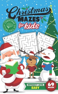 Christmas Mazes for Kids 69 Mazes Difficulty Level Easy: Fun Maze Puzzle Activity Game Books for Children - Holiday Stocking Stuffer Gift Idea - Santa Carolers