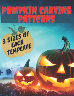 Couverture_Pumpkin Carving Patterns. 3 Sizes of Each Template