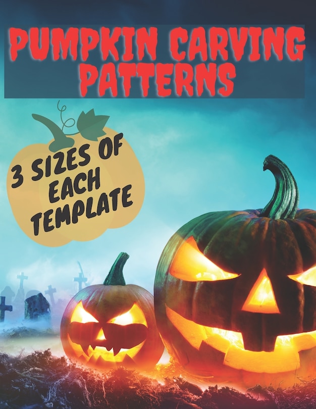 Couverture_Pumpkin Carving Patterns. 3 Sizes of Each Template