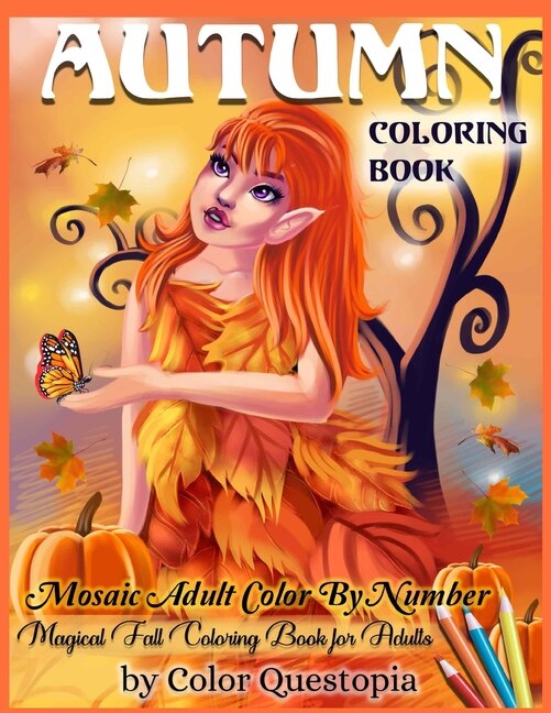 Front cover_Autumn Coloring Book -Mosaic Adult Color By Number- Magical Fall Coloring Book For Adults