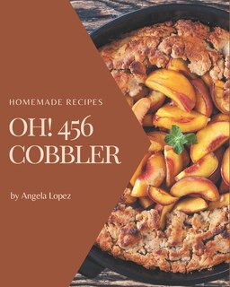 Front cover_Oh! 456 Homemade Cobbler Recipes