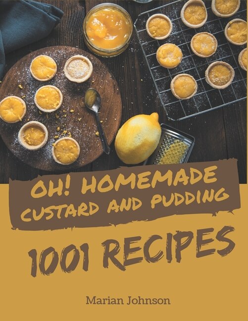 Front cover_Oh! 1001 Homemade Custard and Pudding Recipes