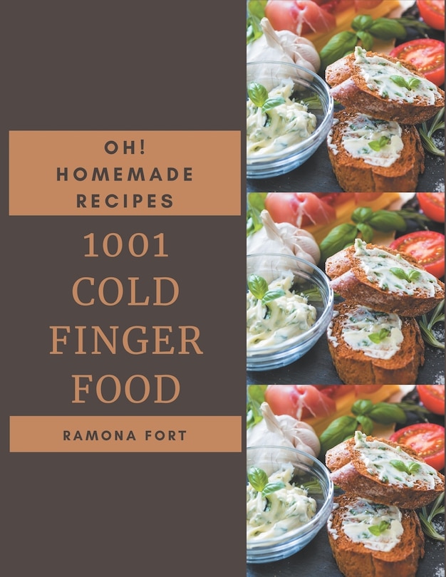 Couverture_Oh! 1001 Homemade Cold Finger Food Recipes