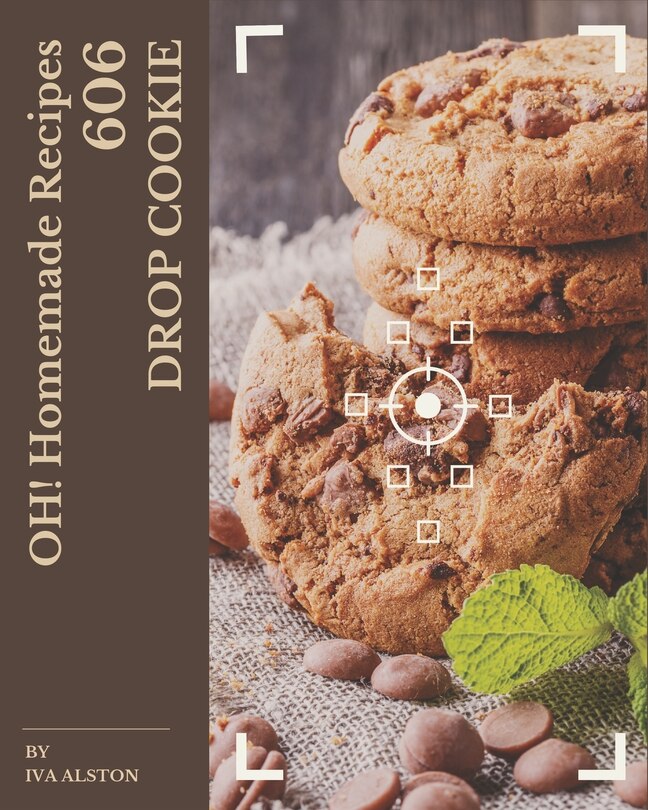 Front cover_Oh! 606 Homemade Drop Cookie Recipes
