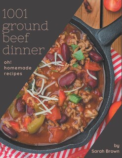 Front cover_Oh! 1001 Homemade Ground Beef Dinner Recipes