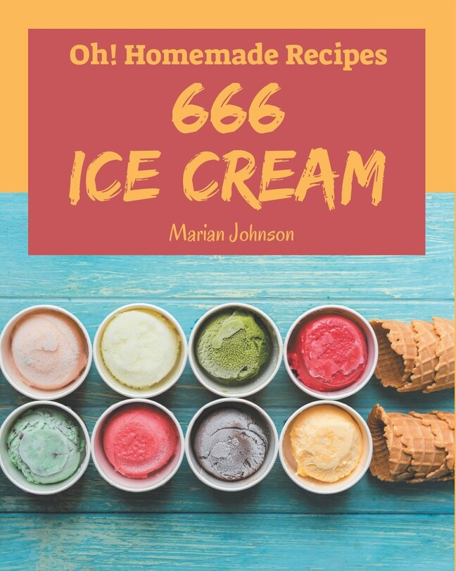 Front cover_Oh! 666 Homemade Ice Cream Recipes