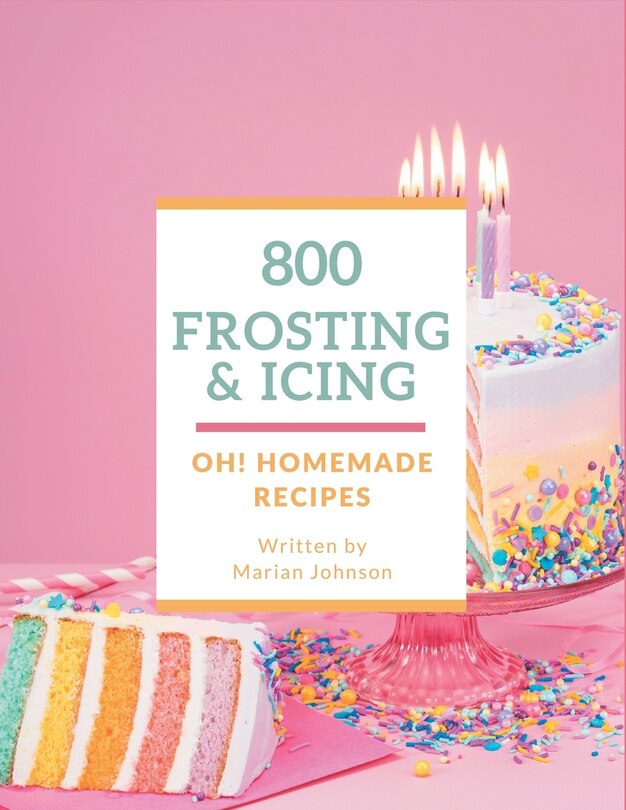Front cover_Oh! 800 Homemade Frosting and Icing Recipes