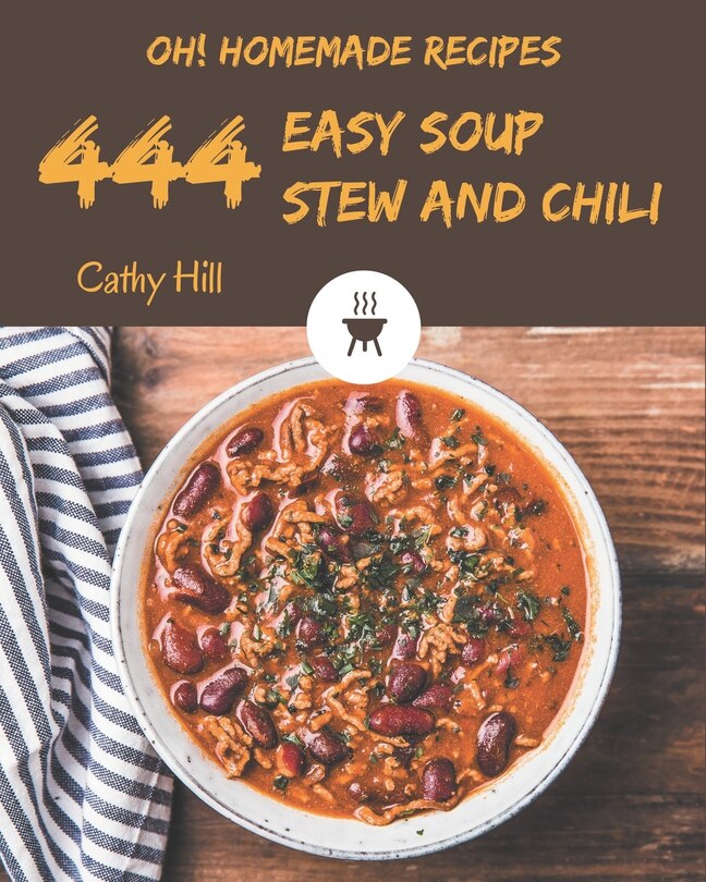 Couverture_Oh! 444 Homemade Easy Soup, Stew and Chili Recipes