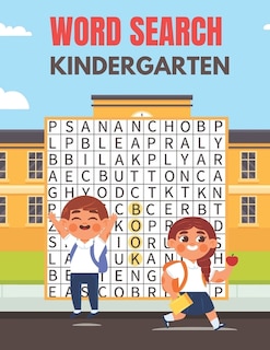 Kindergarten Word Search: A Unique Kindergarten Word Search Book for Kids Fun Brain Bending Word Search Puzzles to Have Fun and Relief Daily Stress, Problem-Solving and Critical Thinking Skills (Kindergarten Word Search Puzzles Books)