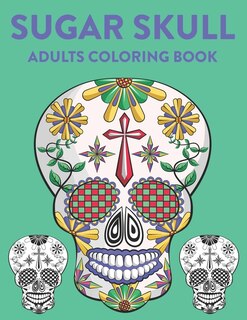 Couverture_Sugar Skull Adults Coloring Book