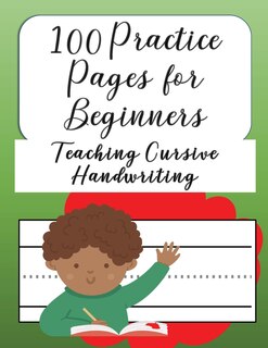 Couverture_100 Practice Pages For Beginners Teaching Cursive Handwriting