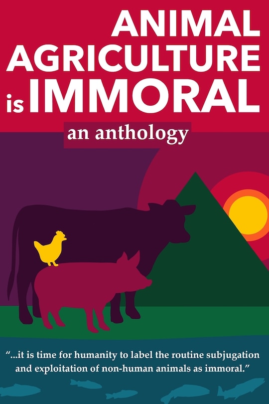 Front cover_Animal Agriculture is Immoral