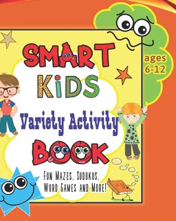 Front cover_Smart Kids Variety Activity Book Fun Mazes, Sudokus, Word Games and More Ages 6-12