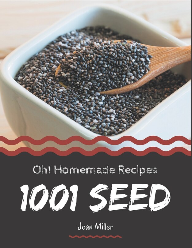 Front cover_Oh! 1001 Homemade Seed Recipes