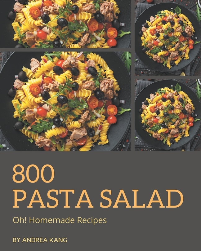 Front cover_Oh! 800 Homemade Pasta Salad Recipes