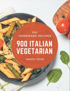 Front cover_Oh! 900 Homemade Italian Vegetarian Recipes