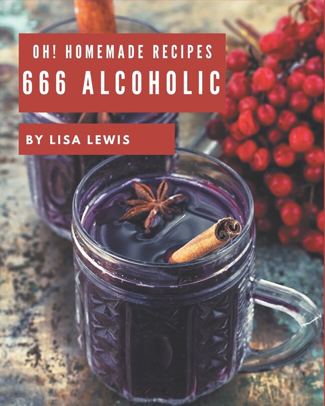 Front cover_Oh! 666 Homemade Alcoholic Recipes