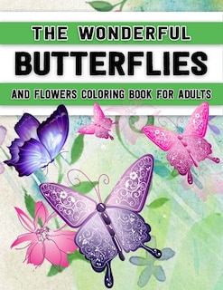 Front cover_The Wonderful Butterflies and Flowers Coloring Book for Adults