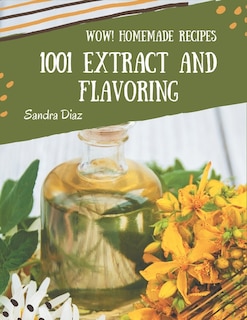 Front cover_Wow! 1001 Homemade Extract and Flavoring Recipes
