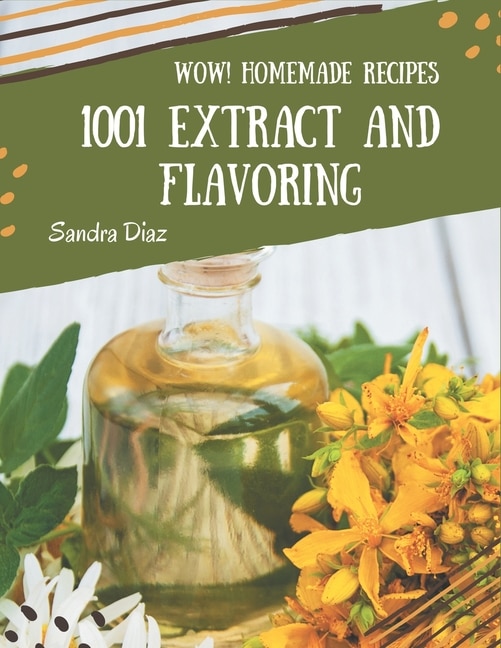 Front cover_Wow! 1001 Homemade Extract and Flavoring Recipes