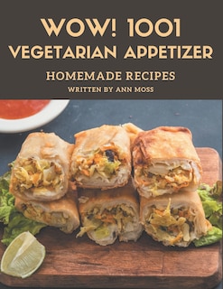 Front cover_Wow! 1001 Homemade Vegetarian Appetizer Recipes
