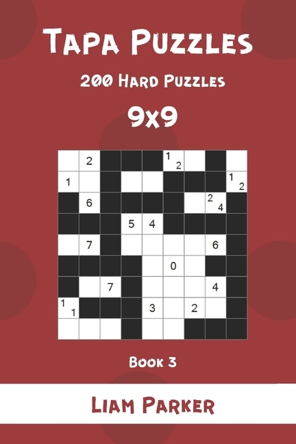 Tapa Puzzles - 200 Hard Puzzles 9x9 Book 3