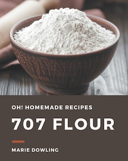Front cover_Oh! 707 Homemade Flour Recipes