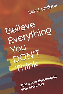 Couverture_Believe Everything You DON'T Think